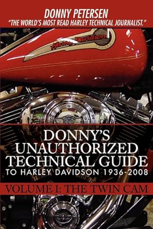 Immagine del venditore per Donny's Unauthorized Technical Guide to Harley Davidson 1936-2008 : Volume I: The Twin Cam venduto da AHA-BUCH GmbH