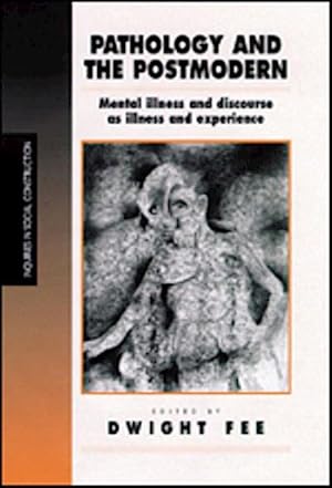 Seller image for Pathology and the Postmodern : Mental Illness as Discourse and Experience for sale by AHA-BUCH GmbH