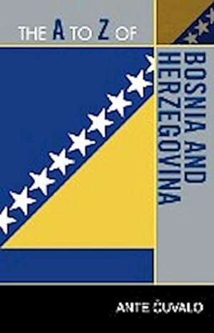 Imagen del vendedor de The to Z of Bosnia and Herzegovina a la venta por AHA-BUCH GmbH