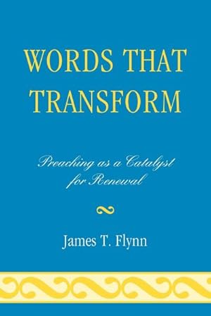 Imagen del vendedor de Words That Transform : Preaching as a Catalyst for Renewal a la venta por AHA-BUCH GmbH