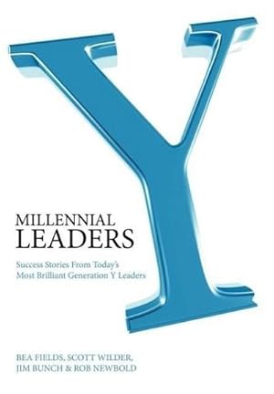 Seller image for Millennial Leaders : Success Stories from Today's Most Brilliant Generation y Leaders for sale by AHA-BUCH GmbH