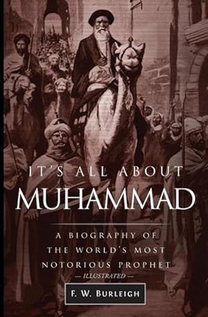 Bild des Verkufers fr It's All About Muhammad : A Biography of the World's Most Notorious Prophet zum Verkauf von AHA-BUCH GmbH