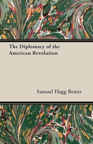 Imagen del vendedor de The Diplomacy of the American Revolution a la venta por AHA-BUCH GmbH
