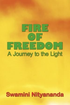 Seller image for Fire of Freedom : A Journey to the Light for sale by AHA-BUCH GmbH