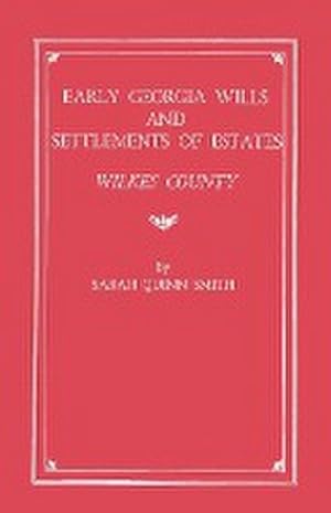 Seller image for Early Georgia Wills and Settlements of Estates : Wilkes County for sale by AHA-BUCH GmbH