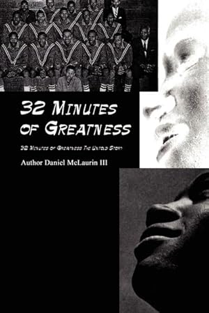 Imagen del vendedor de 32 Minutes of Greatness : 32 Minutes of Greatness the Untold Story a la venta por AHA-BUCH GmbH