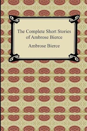 Bild des Verkufers fr The Complete Short Stories of Ambrose Bierce zum Verkauf von AHA-BUCH GmbH