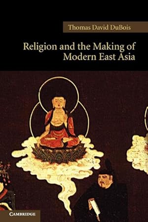Immagine del venditore per Religion and the Making of Modern East Asia venduto da AHA-BUCH GmbH