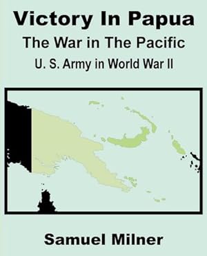 Seller image for Victory in Papua : United States Army in World War II - The War in the Pacific for sale by AHA-BUCH GmbH