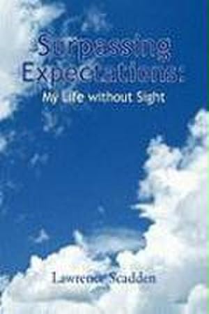 Seller image for Surpassing Expectations : My Life Without Sight for sale by AHA-BUCH GmbH