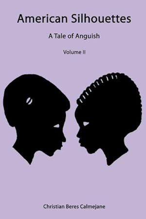 Imagen del vendedor de American Silhouettes : A Tale of Anguish Volume II a la venta por AHA-BUCH GmbH