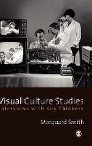 Bild des Verkufers fr Visual Culture Studies : Interviews with Key Thinkers zum Verkauf von AHA-BUCH GmbH