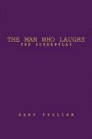Image du vendeur pour The Man Who Laughs : The Screenplay mis en vente par AHA-BUCH GmbH