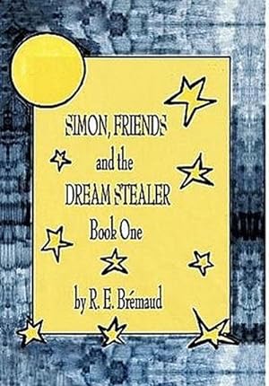 Seller image for Simon, Friends, and the Dream Stealer : Book One for sale by AHA-BUCH GmbH