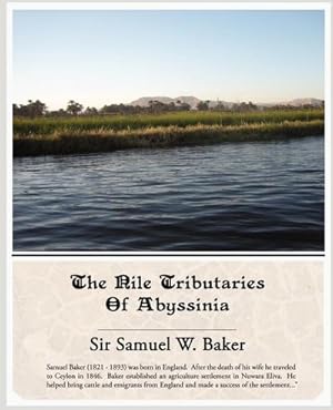 Seller image for The Nile Tributaries of Abyssinia for sale by AHA-BUCH GmbH