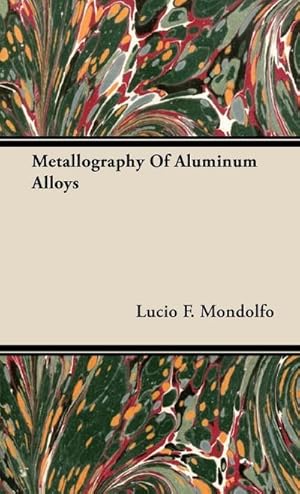 Bild des Verkufers fr Metallography of Aluminum Alloys zum Verkauf von AHA-BUCH GmbH