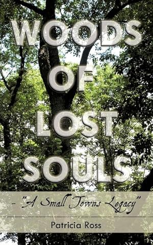 Seller image for Woods of Lost Souls- A Small Towns Legacy for sale by AHA-BUCH GmbH