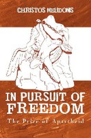Imagen del vendedor de In Pursuit of Freedom : The Price of Apartheid a la venta por AHA-BUCH GmbH