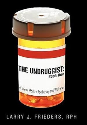 Seller image for The Undruggist : Book One: A Tale of Modern Apothecary and Wellness for sale by AHA-BUCH GmbH