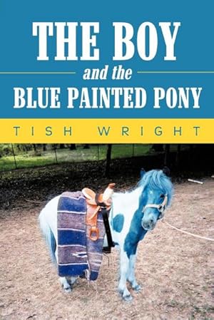 Seller image for The Boy and the Blue Painted Pony for sale by AHA-BUCH GmbH