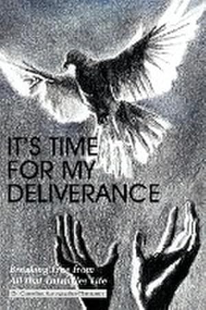 Seller image for It's Time for My Deliverance : Breaking Free from All That Entangles Life for sale by AHA-BUCH GmbH