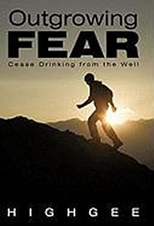 Image du vendeur pour Outgrowing Fear : Cease Drinking from the Well mis en vente par AHA-BUCH GmbH