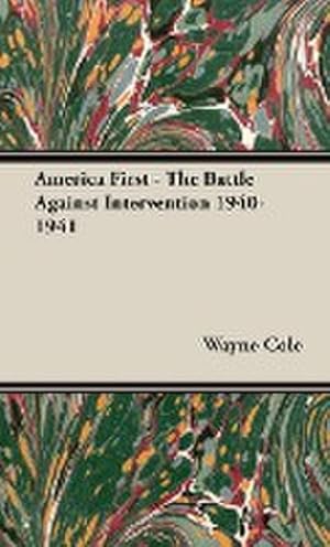 Image du vendeur pour America First - The Battle Against Intervention 1940-1941 mis en vente par AHA-BUCH GmbH