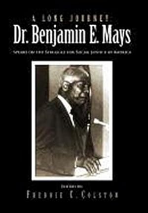 Seller image for A Long Journey : Dr. Benjamin E. Mays: Speaks on the Struggle for Social Justice in America for sale by AHA-BUCH GmbH