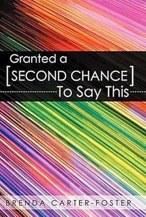 Seller image for Granted a Second Chance to Say This for sale by AHA-BUCH GmbH