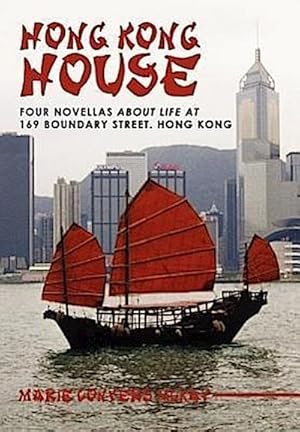 Imagen del vendedor de Hong Kong House : Four Novellas about Life at 169 Boundary Street. Hong Kong. a la venta por AHA-BUCH GmbH