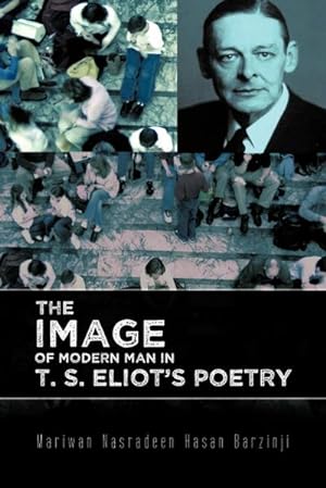 Seller image for The Image of Modern Man in T. S. Eliot's Poetry for sale by AHA-BUCH GmbH