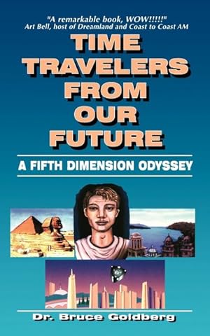 Seller image for Time Travelers from Our Future : A Fifth Dimension Odyssey for sale by AHA-BUCH GmbH