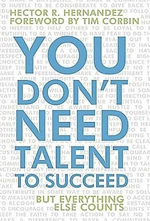 Imagen del vendedor de You Don't Need Talent to Succeed : But Everything Else Counts a la venta por AHA-BUCH GmbH