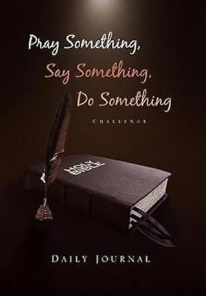 Image du vendeur pour Pray Something, Say Something, Do Something : Daily Journal mis en vente par AHA-BUCH GmbH