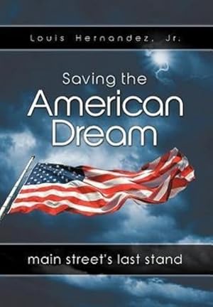 Seller image for Saving the American Dream : Main Street's Last Stand for sale by AHA-BUCH GmbH