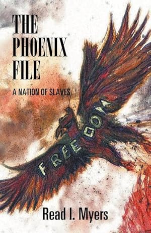 Imagen del vendedor de The Phoenix File : A Nation of Slaves a la venta por AHA-BUCH GmbH
