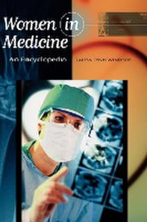 Seller image for Women in Medicine : An Encyclopedia for sale by AHA-BUCH GmbH