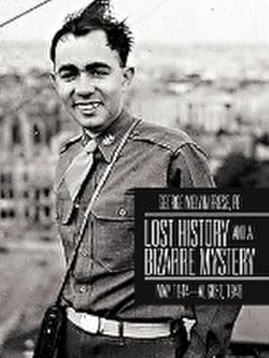 Imagen del vendedor de Lost History and a Bizarre Mystery : May, 1944-August, 1946 a la venta por AHA-BUCH GmbH