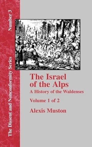 Immagine del venditore per Israel of the Alps : A Complete History of the Waldenses and Their Colonies - Vol. 1 venduto da AHA-BUCH GmbH