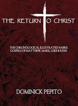 Seller image for The Return to Christ : The Chronological Illustrated NABRE Life of Jesus Christ for sale by AHA-BUCH GmbH