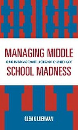 Seller image for Managing Middle School Madness : Helping Parents and Teachers Understand the 'Wonder Years' for sale by AHA-BUCH GmbH