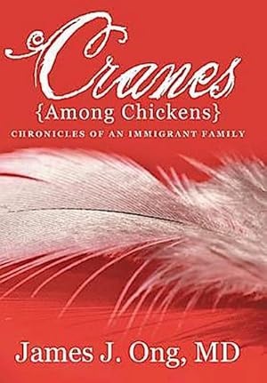 Seller image for Cranes Among Chickens : Chronicles of an Immigrant Family for sale by AHA-BUCH GmbH