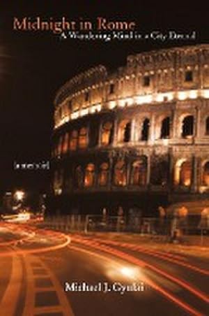 Immagine del venditore per Midnight in Rome : A Wandering Mind in a City Eternal venduto da AHA-BUCH GmbH