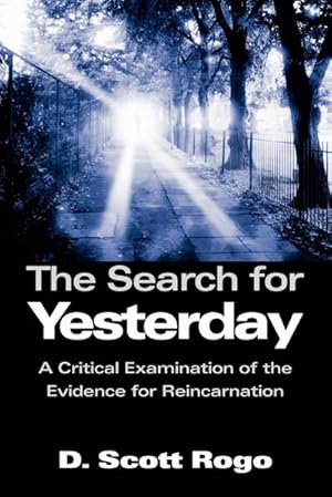 Immagine del venditore per The Search for Yesterday : A Critical Examination of the Evidence for Reincarnation venduto da AHA-BUCH GmbH