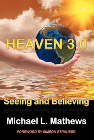 Bild des Verkufers fr Heaven 3.0 : Seeing and Believing zum Verkauf von AHA-BUCH GmbH