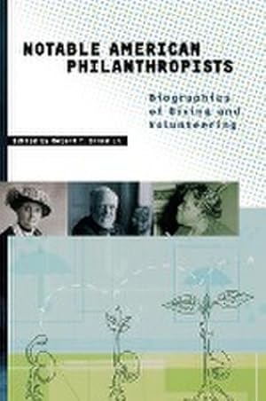 Immagine del venditore per Notable American Philanthropists : Biographies of Giving and Volunteering venduto da AHA-BUCH GmbH