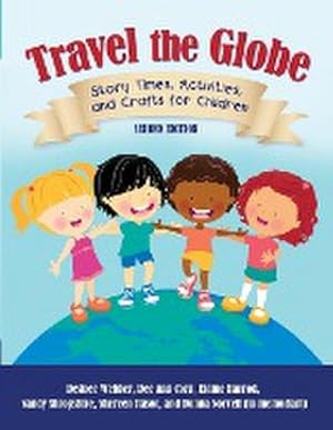 Seller image for Travel the Globe : Story Times, Activities, and Crafts for Children for sale by AHA-BUCH GmbH