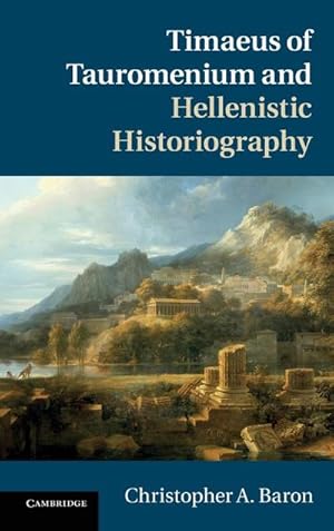 Image du vendeur pour Timaeus of Tauromenium and Hellenistic Historiography mis en vente par AHA-BUCH GmbH