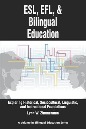 Seller image for ESL, Efl and Bilingual Education : Exploring Historical, Sociocultural, Linguistic, and Instructional Foundations (PB) for sale by AHA-BUCH GmbH