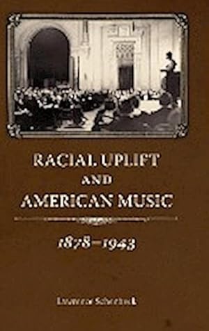 Immagine del venditore per Racial Uplift and American Music, 1878-1943 venduto da AHA-BUCH GmbH